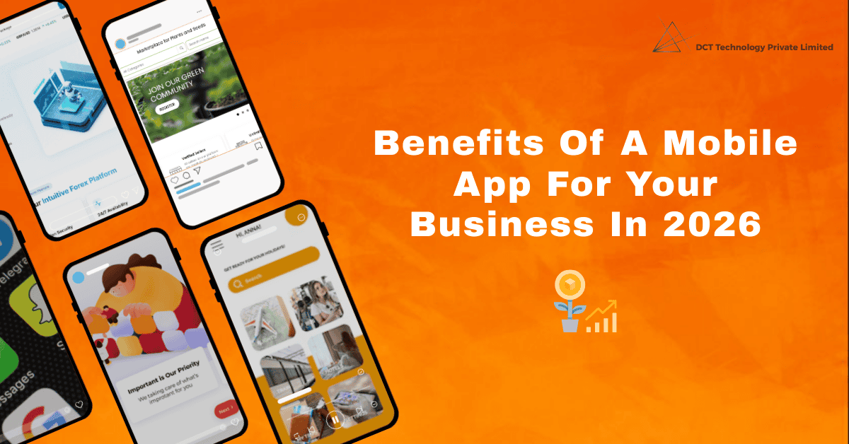 Benefits of a Mobile App for Your Business In 2026 | DCT Technology